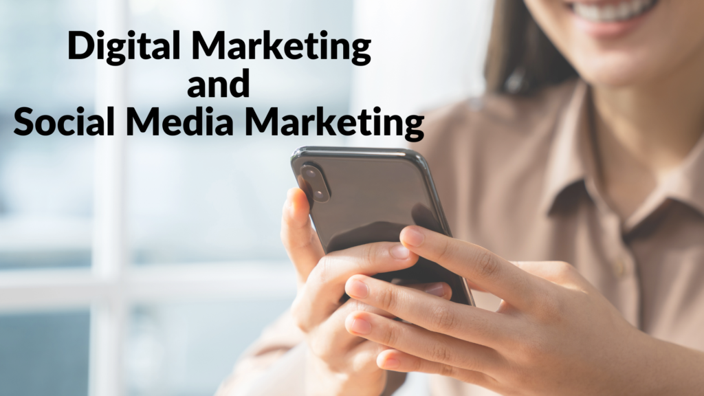 What is Digital Marketing and Social Media Marketing